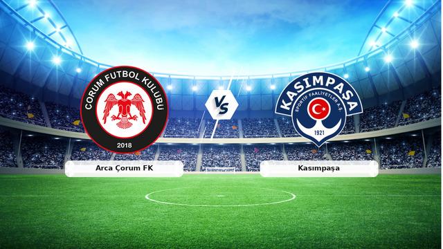 Arca Çorum FK vs Kasımpaşa maçı